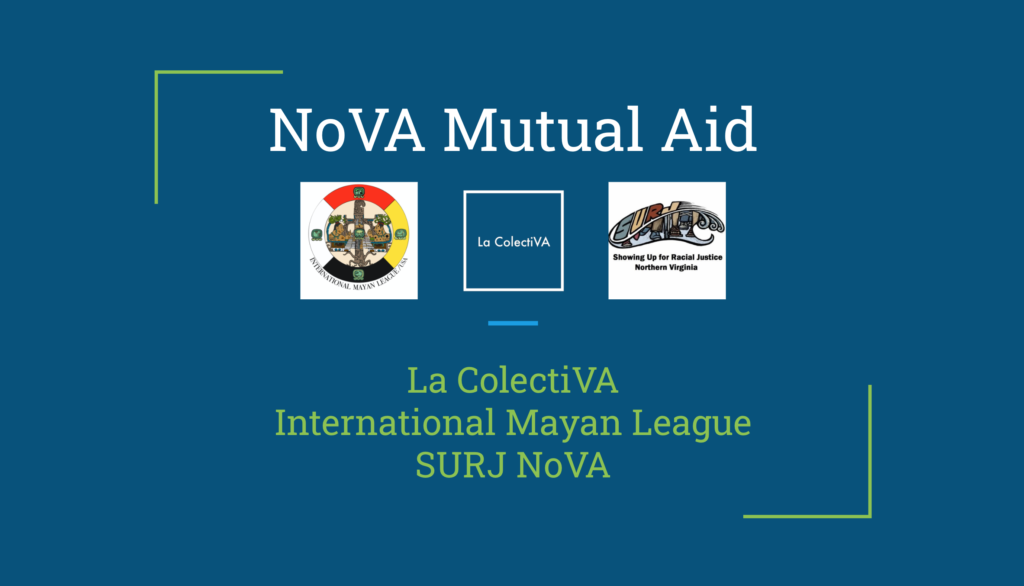 NoVA Mutual Aid: La ColectiVA, International Mayan League, SURJ NoVA